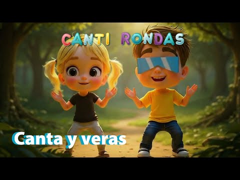 Canta y Verás - Canti Rondas | Música Infantil Para Bailar