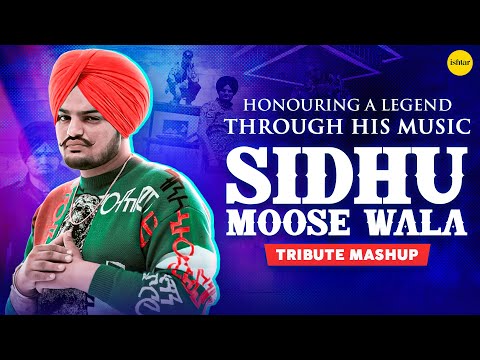 Official Sidhu Moose Wala Tribute Mashup | Birthday Special | Ishtar Punjabi