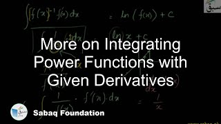 More on Integrating Power Functions with Given Derivatives