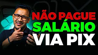 Empresário: Pare de Pagar Salário no PIX Antes que Seja Tarde! ATENÇAO!!!