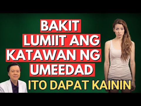 Bakit Lumiit ang Katawan ng Umeedad. Ito Dapat Kainin. -By Doc Willie Ong