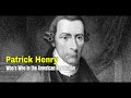 Exploring Patrick Henry's Role in the American Revolution