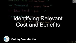 Identifying Relevant Cost and Benefits