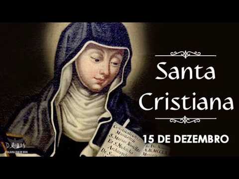 Santa Cristiana (15 de Dezembro)