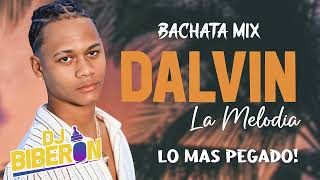 Dalvin La Melodia - Bachata Mix 2025 - Lo Mas Pegado  - Sin Payola