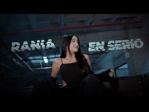 RANIA - En serio (Official Video)