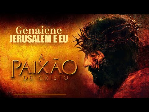 A Paixão de Cristo {Jerusalem e Eu | Genaiene} [Lyric Video Oficial]