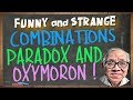Understanding Oxymorons and Paradoxes