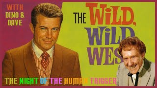 The Wild Wild west Tv Series / S1:E12 / The Night of the Human Trigger / Dino & Dave #12