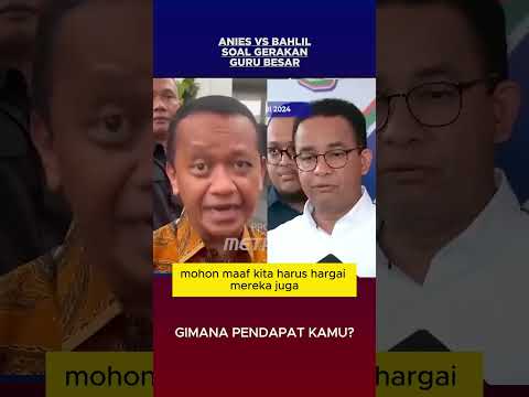 Anies vs Bahlil Soal Guru Besar