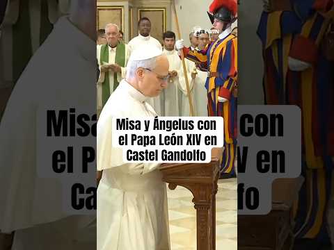 El Papa León XIV celebró la Santa Misa y el Ángelus en Castel Gandolfo