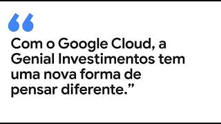 Genial Investimentos transforma a experiência do cliente com IA do Google Cloud