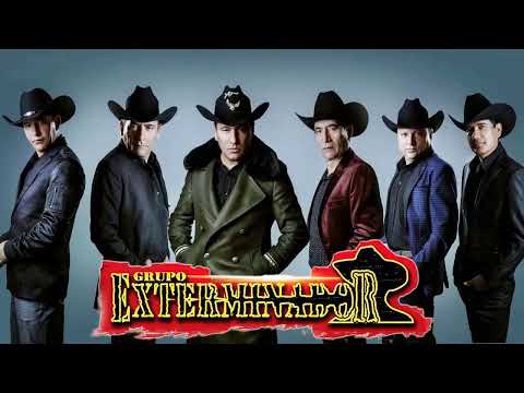 GRUPO EXTERMINADOR: los corridos mas torones