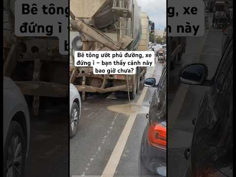 Xe Bê Tông ‘Tuôn Trào’ Giữa Phố