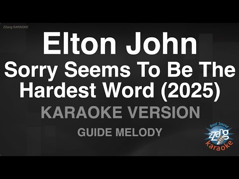 Elton John-Sorry Seems To Be The Hardest Word (2025) (Melody) (Karaoke Version)