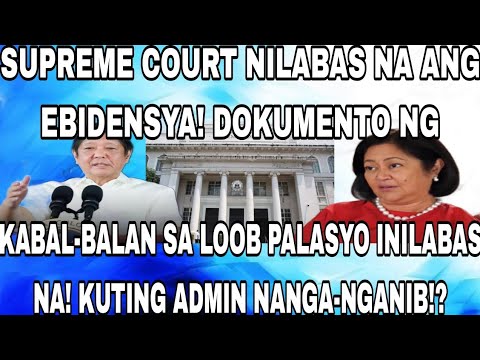 SUPREME COURT NILABAS NA ANG EBIDENSYA! KABALBALAN SA LOOB PALASYO INILABAS NA KUTING ADMIN DELAKADO