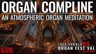 🎵 An Organ Compline // Kicking off the 2026 BIS Organ Festival