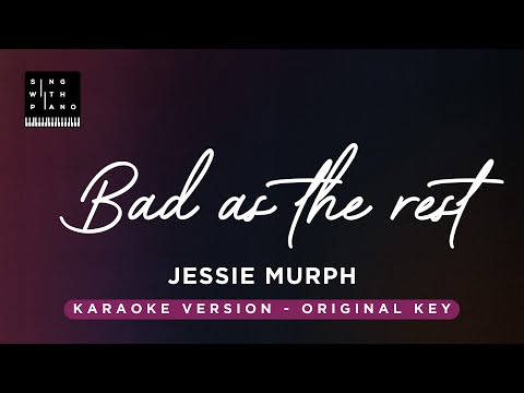 Bad as the rest – Jessie Murph (Original Key Karaoke) – Piano Instrumental Cover with Lyrics