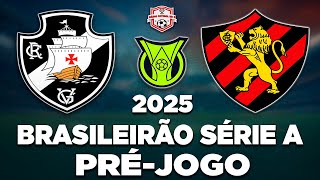 VASCO 3 x 1 SPORT AO VIVO | BRASILEIRÃO SÉRIE A 2025 | 3ª RODADA | NARRAÇÃO