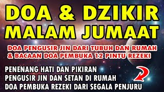DOA MALAM JUMAAT | PENGUSIR JIN DAN SETAN | PEMBUKA 12 PINTU REZEKI