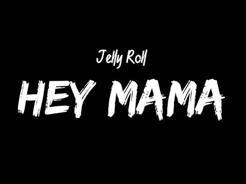 Jelly Roll - Hey Mama (Official Lyrics) | Heartfelt Song