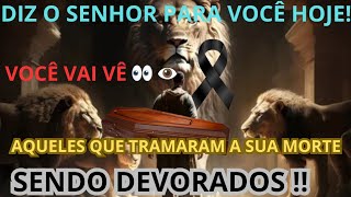 ☑️DEUS DIZ 🅰️SSIM VOCÊ VAI 👀 VÊ AQUELES QUE TE CALUNIARAM SENDO DEVORADOS!