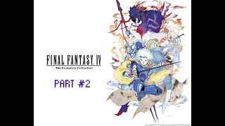 FINAL FANTASY IV THE COMPLETE COLLECTION PLAYTHROUGH - NO COMMENTARY - PART 2