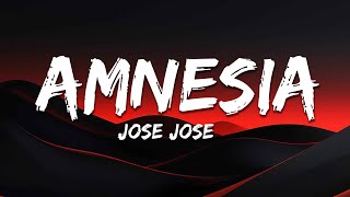 José José - Amnesia (Letra / Lyrics)