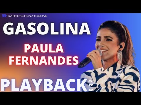 GASOLINA – PAULA FERNANDES – KARAOKÊ PLAYBACK INSTRUMENTAL