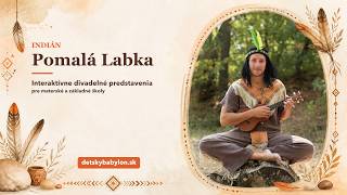 Indián Pomalá Labka 🪶 | Interaktívne divadlo pre materské a základné školy