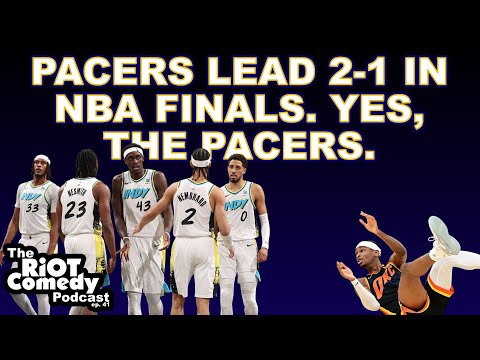 The RiOT Comedy Podcast ep. 41 - Indiana takes 2-1 Finals lead over OKC; Where is KD going; more NBA