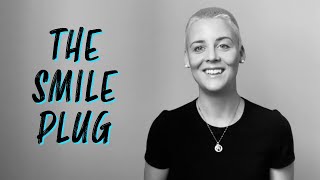The Smile Plug Project
