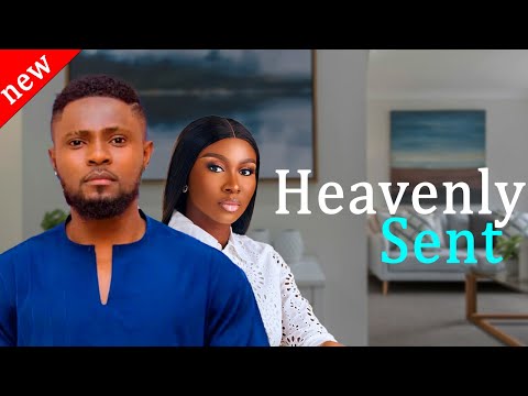 HEAVENLY SENT - Maurice Sam and Sonia Uche New Romantic Nollywood Movie 2024