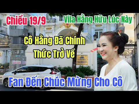 19/9 Vila Hằng Hữu Lúc Này Ceo Nguyễn Phương Hằng Được Trả Tự Do Về Nhà Fan Tới Chúc Mừng