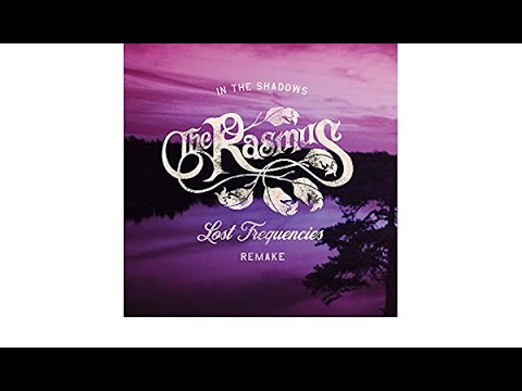 IN THE SHADOWS LOST FREQUENCIES REMAKE - THE RASMUS & LOST FREQUENCIES 10 MINUTES EDIT