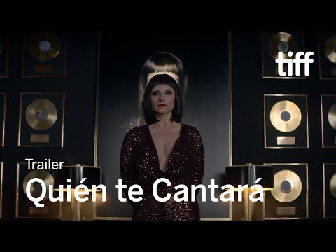 QUIÉN TE CANTARÁ Trailer | TIFF 2018