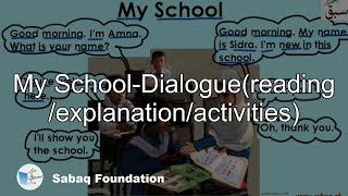 My School-Dialogue(reading /explanation/activities)