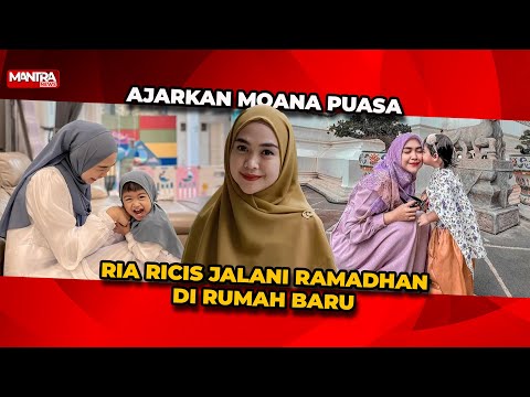 RIA RICIS SIAP SAMBUT BULAN RAMADHAN DENGAN RUMAH BARU & AJARKAN MOANA PUASA