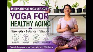 International Yoga Day 2026 | Yoga for Healthy Aging | Move, Breathe, Thrive