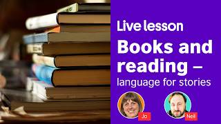 Live lesson: Books and reading - language for stories