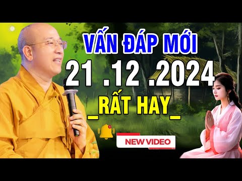 Vấn Đáp Câu Hỏi Mới "RẤT THỰC TẾ" ngày 21 .12 .2024 | Thầy Thích Trúc Thái Minh  (Rất Hay)