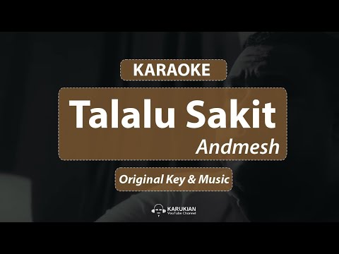 🟢 Karaoke Andmesh - Talalu Sakit (Original Music Key)