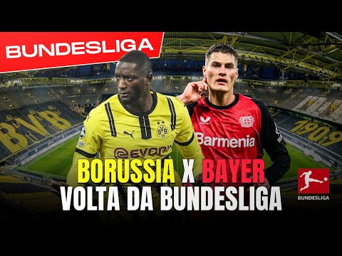 A BUNDESLIGA ESTÁ DE VOLTA! CONFIRA O AQUECIMENTO PARA O JOGÃO: BORUSSIA DORTMUND X BAYER LEVERKUSEN