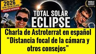 2026 Solar Eclipse - Distancia focal de la cámara para eclipses y otros consejos de configuración