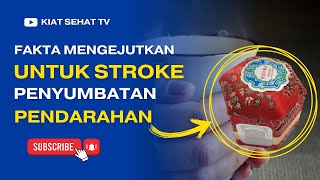 FAKTA MENGEJUTKAN UNTUK STROKE, PENYUMBATAN DAN PENDARAHAN