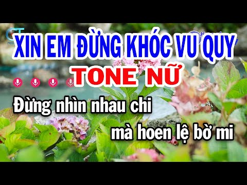 Karaoke Xin Em Đừng Khóc Vu Quy Tone Nữ ( Dm ) Nhạc Sống Cực Hay Dễ Hát