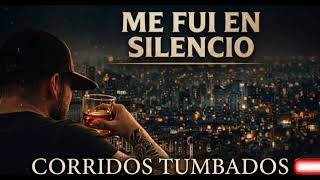 Me Fui En Silencio | Corrido Tumbado 