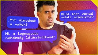 Minden KÉRDÉSETEK feltettük a VAK és GYENGÉNLÁTÓ PÁRNAK 😅