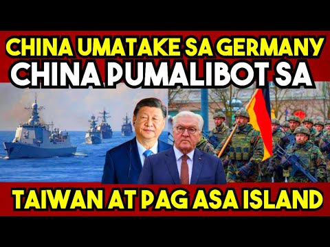 CHINA UMATAKE sa GERMANY. CHINA NAGPADALA ng 59 WARSHIPS malapit sa TAIWAN at PAG ASA ISLAND