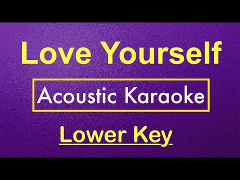 Love Yourself – Justin Bieber | Karaoke Lower Key (Acoustic Guitar) Instrumental